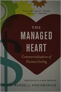 The Managed Heart: Commercialization of Human Feeling, 3rd edition