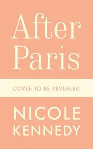 «After Paris» by Nicole Kennedy