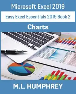 Excel 2019 Charts (Easy Excel Essentials 2019) Book 2