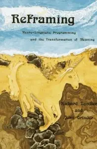 Reframing: Neuro-Linguistic Programming and the Transformation of Meaning