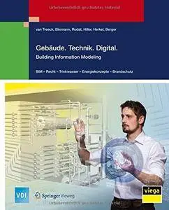 Gebäude.Technik.Digital.: Building Information Modeling (VDI-Buch)