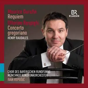 Ivan Repui - Duruflé: Requiem - Respighi: Concerto gregoriano (2017)