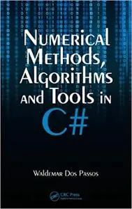Numerical Methods, Algorithms and Tools in C#