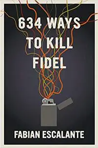 634 Ways to Kill Fidel