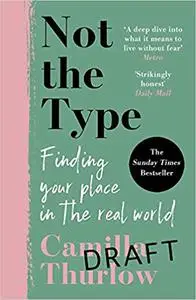 Not the Type: Finding My Place In The Real World