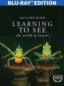 Learning to See: The World of Insects (2016)