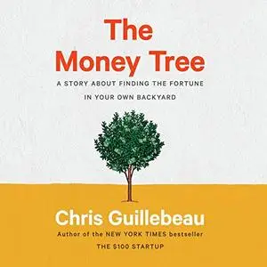 The Money Tree: A Story About Finding the Fortune in Your Own Backyard [Audiobook]