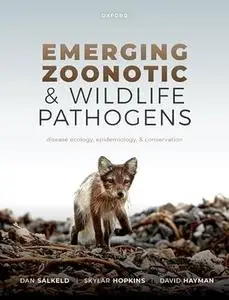 Emerging Zoonotic and Wildlife Pathogens: Disease Ecology, Epidemiology, and Conservation