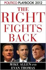 Playbook 2012: The Right Fights Back (Politico inside Election 2012)