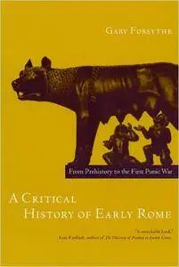 A Critical History of Early Rome: From Prehistory to the First Punic War