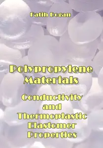 "Polypropylene Materials: Conductivity and Thermoplastic Elastomer Properties"  ed. by Fatih Dogan