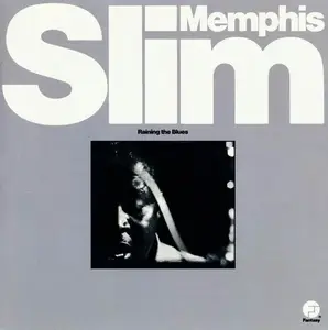 Memphis Slim - Raining The Blues (1961) [Reissue 1989]