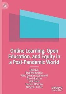 Online Learning, Open Education, and Equity in a Post-Pandemic World