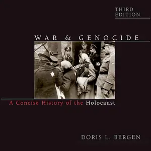 War and Genocide: A Concise History of the Holocaust, 3rd Edition [Audiobook]