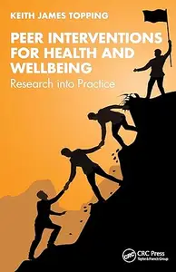 Peer Interventions for Health and Wellbeing: Research into Practice