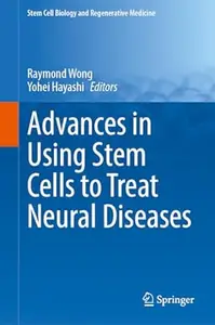 Advances in Using Stem Cells to Treat Neural Diseases