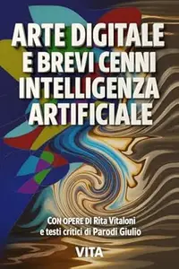 Arte Digitale e brevi cenni intelligenza artificiale