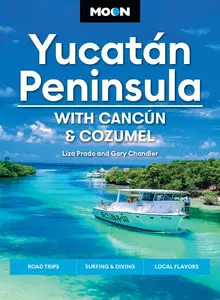 Moon Yucatán Peninsula: With Cancún, Cozumel & Tulum, 14th Edition