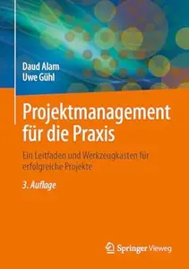 Projektmanagement für die Praxis, 3. Auflage