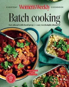 Australian Women's Weekly Everyday Cookbook Collection - Batch Cooking - 10 July 2025