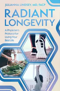 Radiant Longevity: A Physician's Protocol for Living Your Best Life