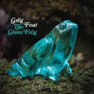 Greg Foat - The Glass Frog (2024) [Official Digital Download 24/48]