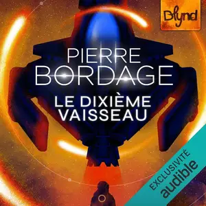 Pierre Bordage, "Le dixième vaisseau"