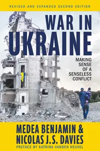 War in Ukraine: Making Sense of a Senseless Conflict, 2nd Edition