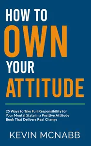 How to Own Your Attitude
