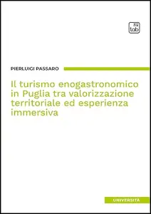 Il turismo enogastronomico in Puglia tra valorizzazione territoriale ed esperienza immersiva