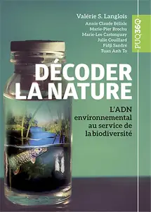 Valérie S. Langlois, "Décoder la nature: L’ADN environnemental au service de la biodiversité"