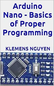 Arduino Nano - Basics of Proper Programming