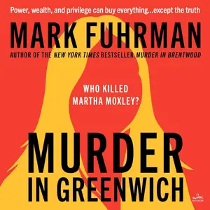 Murder In Greenwich: Who Killed Martha Moxley?