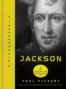 Jackson: The Iron-Willed Commander (The Generals)