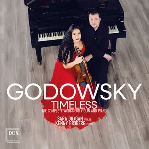 Sara Dragan - Godowsky- Timeless - The Complete Works for Violin And Piano (2025) [Official Digital Download 24/96]