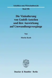 Die Vinkulierung von GmbH-Anteilen und ihre Auswirkung auf Umwandlungsvorgänge
