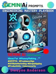 Gemini AI Prompt Engineering Mastery Playbook: Gemini Ai 400 Prompts Ideas For #Money Making