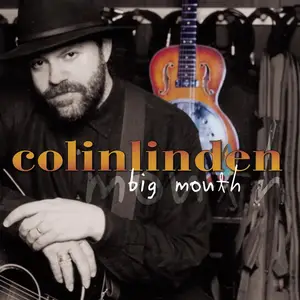 Colin Linden - Big Mouth (2001) [Reissue 2003] MCH PS3 ISO + DSD64 + Hi-Res FLAC