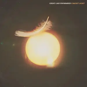 Great Lake Swimmers - Caught Light (2025)