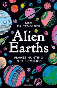 Alien Earths: Planet Hunting in the Cosmos