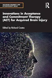 Innovations in Acceptance and Commitment Therapy (ACT) for Acquired Brain Injury