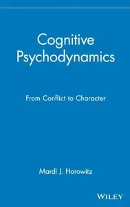 Cognitive Psychodynamics: From Conflict to Character