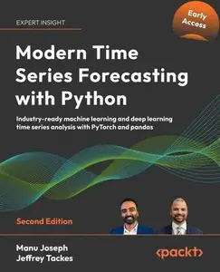 Modern Time Series Forecasting with Python - Second Edition (Early Access)