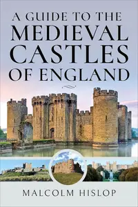 A Guide to the Medieval Castles of England [Repost]