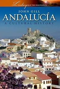 Andalucia: A Cultural History
