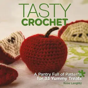 Tasty Crochet: 33 Yummy Crochet Patterns