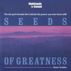 Seeds of Greatness: The Ten-Part Formula That Unlocks the Power You Were Born With