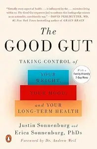 The Good Gut: Taking Control of Your Weight, Your Mood, and Your Long-term Health