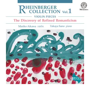 Mariko Aikawa & Takaya Sano - Rheinberger Collection Vol.1 - Violin Pieces The Discovery of Refined Romanticism (2026)