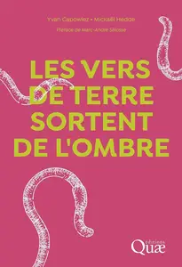 Yvan Capowiez, Mickaël Hedde, "Les vers de terre sortent de l'ombre"